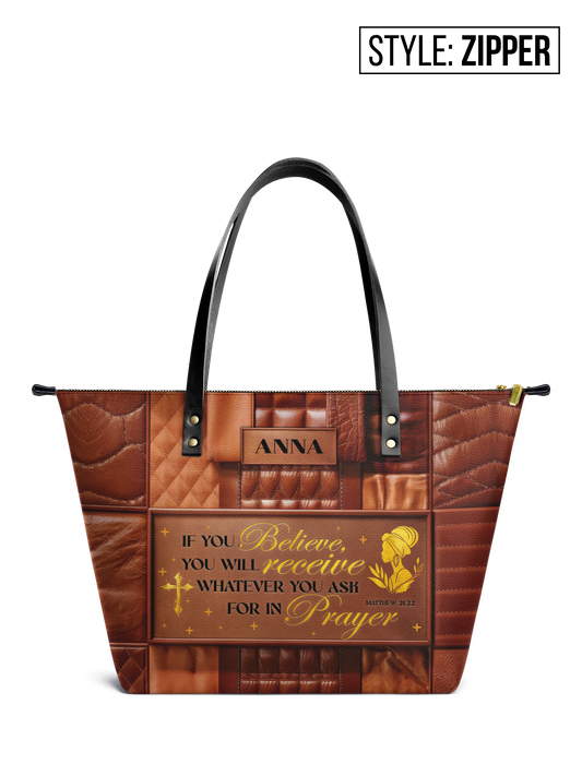 If You Believe You Will Receive Leather Tote Bag