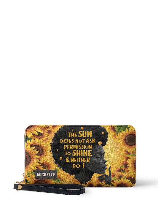 The Sun Does Not Ask Permission To Shine Wallet